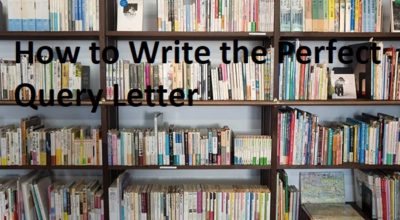 How to write the perfect query letter